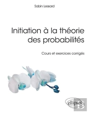 Initiation À La Théorie Des Probabilités ; Cours Et Exercices Corrigés