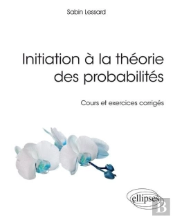 Bertrand.pt - Initiation À La Théorie Des Probabilités ; Cours Et Exercices Corrigés