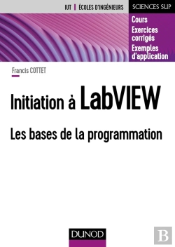 Bertrand.pt - Initiation À Labview ; Les Bases De La Programmation