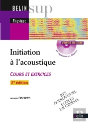 Initiation À L'Acoustique ; Cours Et Exercices ; Bts Audiovisuel, Écoles De Cinéma (2e Édition)
