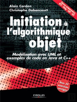 Bertrand.pt - Initiation A L'Algorithmique Objet ; Modelisation Avec Uml Et Exemples De Code En Java Et C++