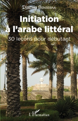 Bertrand.pt - Initiation À L'Arabe Littéral : 30 Leçons Pour Débutant
