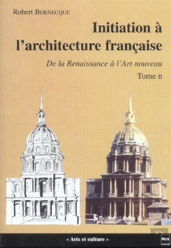 Bertrand.pt - Initiation A L'Architecture Francaise T.2 ; De La Renaissance A L'Art Nouveau