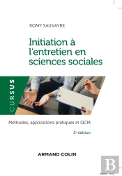 Initiation À L'Entretien En Sciences Sociales : Méthodes, Applications Pratiques Et Qcm (2e Édition)