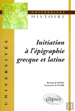 Bertrand.pt - Initiation À L'Épigraphie Grecque Et Latine