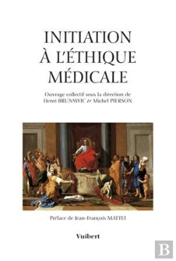 Bertrand.pt - Initiation A L'Ethique Medicale ; Pcem Et Filieres Biomedicales De L'Enseignement Superieur ; 2e Edition