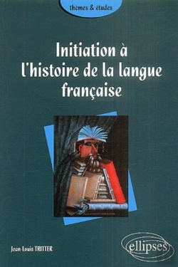Bertrand.pt - Initiation À L'Histoire De La Langue Française