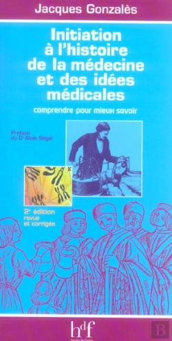 Bertrand.pt - Initiation A L'Histoire De La Medecine Et Des Idees Medicales