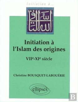 Bertrand.pt - Initiation À L'Islam Des Origines (Viie-Xie S.)