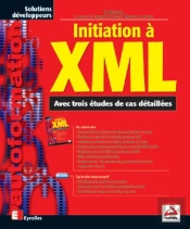 Initiation À Xml : Avec Trois Études De Cas Detaillées