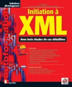 Bertrand.pt - Initiation À Xml : Avec Trois Études De Cas Detaillées