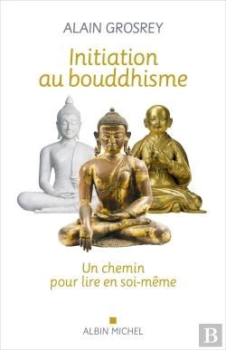 Bertrand.pt - Initiation Au Bouddhisme : Un Chemin Pour Lire En Soi-Même