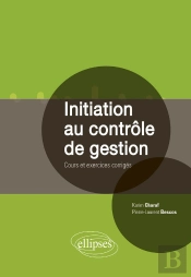 Initiation Au Contrôle De Gestion ; Cours Et Exercices Corrigés