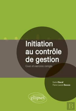 Bertrand.pt - Initiation Au Contrôle De Gestion ; Cours Et Exercices Corrigés