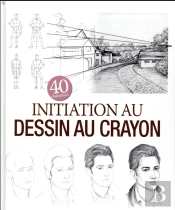 Initiation Au Dessin Au Crayon ; 40 Réalisations