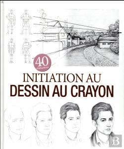 Bertrand.pt - Initiation Au Dessin Au Crayon ; 40 Réalisations