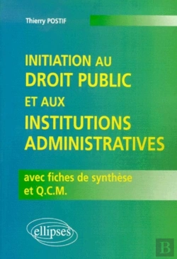 Bertrand.pt - Initiation Au Droit Public Et Aux Institutions Administratives Avec Fiches De Synthèse Et Q.C.M.