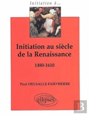 Initiation Au Siècle De La Renaissance 1480-1610