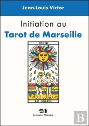 Initiation Au Tarot De Marseille