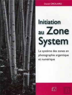 Bertrand.pt - Initiation Au Zone System ; Le Système Des Zones En Photographie Argentique Et Numérique
