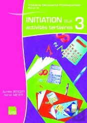 Initiation Aux Activités Tertiaires 3e Dp ; Livre De L'Élève