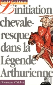Initiation Chevaleresque Legende Arthurienne