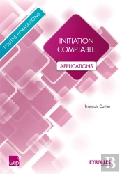 Initiation Comptable ; Applications ; Toutes Formations