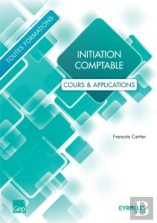 Initiation Comptable ; Cours & Applications  (3e Édition)