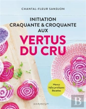 Initiation Craquante Et Croquante Aux Vertus Du Cru