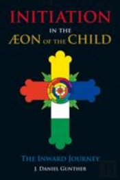 Initiation In The Aeon Of The Child
