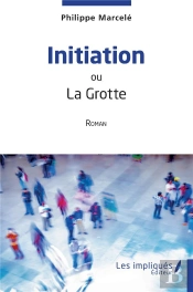 Initiation : Ou La Grotte