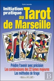 Initiation Pratique Au Tarot De Marseille