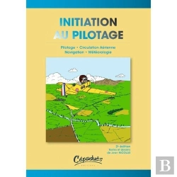 Bertrand.pt - Inititation Au Pilotage ; Pilotage, Circulation Aérienne, Navigation, Météorologie (2e Édition)