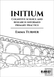 Initium: Cognitive Science And Research-Informed Primary Practice