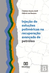 Injeção De Soluções Poliméricas Na Recuperação Avançada De Petróleo