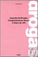 Injecção de Drogas, Comportamento Sexual e Risco de VIH