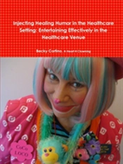 Injecting Healing Humor In The Healthcare Setting