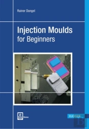Injection Moulds For Beginners