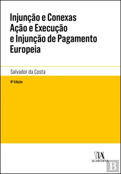 Bertrand.pt - Injunção e Conexas Ação e Execução e Injunção de Pagamento Europeia