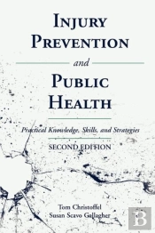 Injury Prevention And Public Health: Practical Knowledge, Skills, And Strategies