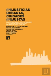 (In)Justicias Urbanas, Ciudades (In)Justas