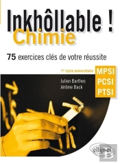 Inkhôllable ! ; Chimie ; Mpsi-Pcsi-Ptsi ; 75 Exercices Clés De Votre Réussite ; 1er Cycle Universitaire