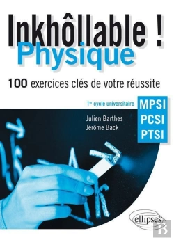 Bertrand.pt - Inkhollable ; Physique ; 100 Exercices Clés De Votre Réussite ; 1er Cycle Universitaire Mpsi, Pcsi, Ptsi