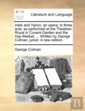Inkle And Yarico: An Opera; In Three Act