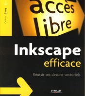Inkscape Efficace ; Réussir Ses Dessins Vectoriels