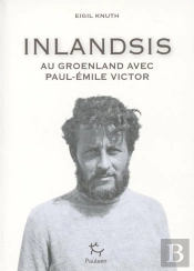 Inlandsis ; Au Groenland Avec Paul-Emile Victor