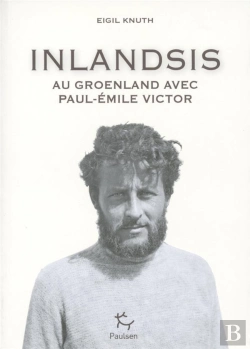 Bertrand.pt - Inlandsis ; Au Groenland Avec Paul-Emile Victor