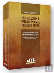 Inmediación Y Apelación En El Proceso Penal.