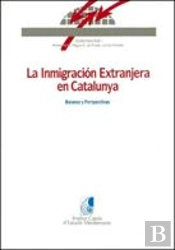 Inmigración Extranjera En Catalunya: Balance Y Perspectivas/La