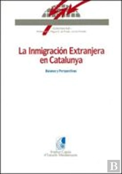 Bertrand.pt - Inmigración Extranjera En Catalunya: Balance Y Perspectivas/La